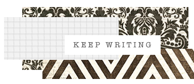 KEEP WRITING